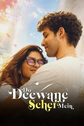 Do Deewane Seher Mein (2026) สองหัวใจในเมืองใหญ่