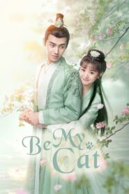 Be My Cat 2021 สัตว์เลี้ยงของข้าคือองค์ชายแมวเหมียว ตอนที่ 1-16 ซับไทย