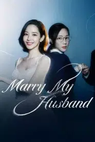 Marry My Husband (2024) สามีคนนี้แจกฟรีให้เธอ EP.1-16 ซับไทย