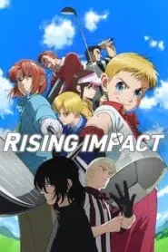 Rising Impact (2024) ไรซิ่ง อิมแพ็ค EP.1-12 พากย์ไทย ซีรีย์การ์ตูน