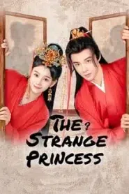 The Strange Princess (2024) องค์หญิงเพี้ยน EP.1-24 ซับไทย