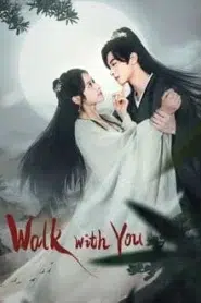 Walk with You (2024) ครรลองสองเรา EP.1-24 ซับไทย