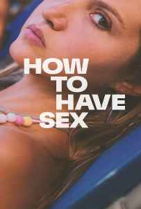 How to Have Sex (2023) ซิงนั้นสำคัญไฉน