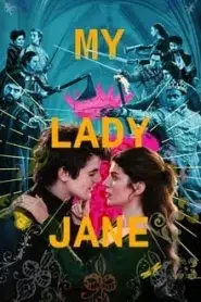 My Lady Jane (2024) มายเลดี้เจน ราชินีลืมโลก EP.1-8 พากย์ไทย