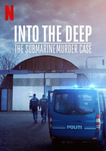 ดำดิ่งสู่ห้วงมรณะ (Into the Deep The Submarine Murder Case) 2020