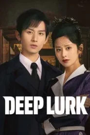 Deep Lurk (2024) เล่ห์จารชน EP.1-38 ซับไทย