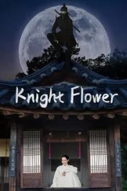 Knight Flower (2024) อัศวินหญิงใต้จันทรา EP.1-12 ซับไทย