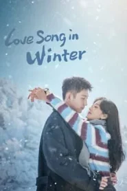 Love Song in Winter (2024) เธอคือเพลงรักฤดูหนาว EP.1-36 พากย์ไทย